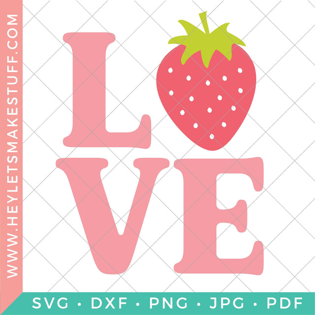 Love Strawberry SVG Hey Let's Make Stuff 