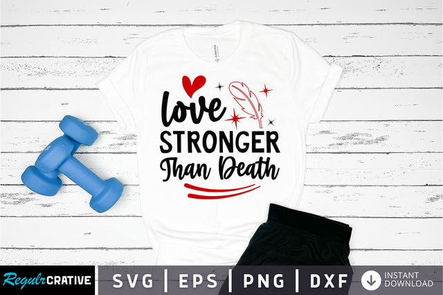 Love stronger than death svg design SVG Regulrcrative 