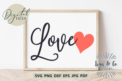 Love SVG Files, Valentine's Day Svg, Valentine Svg, Heart Svg, Cricut Svg, Silhouette Designs, Digital Cut Files, Vinyl Designs, DXF PNG (1637774084) SVG Ivan & Co. Designs 