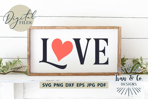 Love SVG Files, Valentine's Day Svg, Valentine Svg, Heart Svg, Cricut Svg, Silhouette Designs, Digital Cut Files, Vinyl Designs, DXF PNG (1651909303) SVG Ivan & Co. Designs 