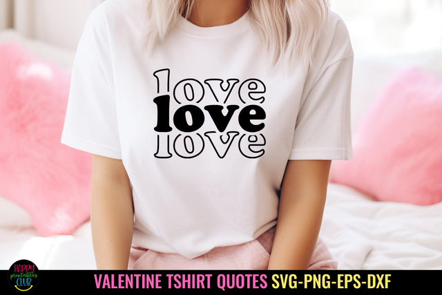 Love SVG I Valentines Day Shirt SVG I Valentine Tshirt SVG SVG Happy Printables Club 
