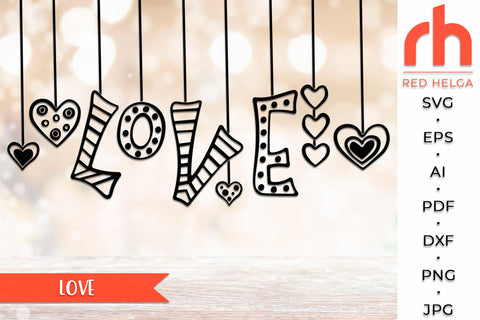 Love SVG, Valentine's Day Cut File, Hanging Ornament DXF SVG RedHelgaArt 