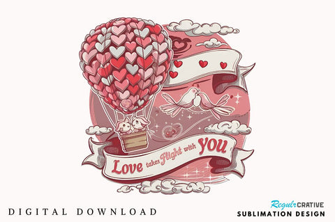 Love takes flight with you Sublimation Design Sublimation Regulrcrative 
