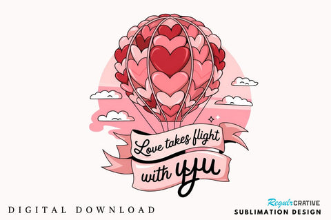 Love takes flight with you Sublimation Design Sublimation Regulrcrative 