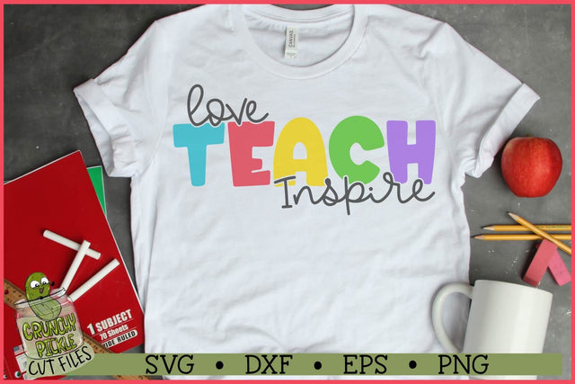 Love Teach Inspire SVG File SVG Crunchy Pickle 