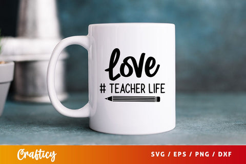Love # teacher life Svg Design SVG Designangry 