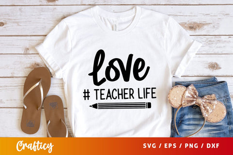 Love # teacher life Svg Design SVG Designangry 