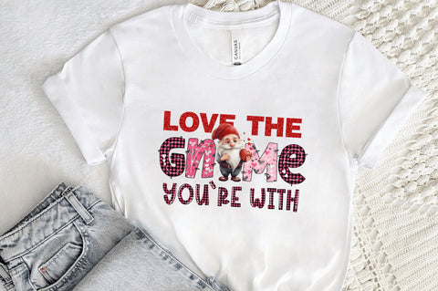 Love the gnome you're with png design Sublimation Regulrcrative 