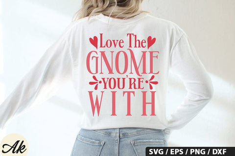 Love the gnome you're with SVG Design SVG akazaddesign 