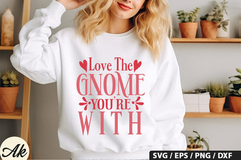 Love the gnome you're with SVG Design SVG akazaddesign 