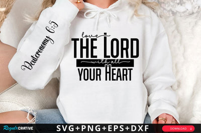 Love The Lord With All Your Heart Sleeve SVG Design SVG Regulrcrative 