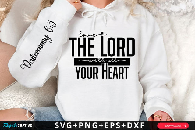 Love The Lord With All Your Heart Sleeve SVG Design SVG Regulrcrative 