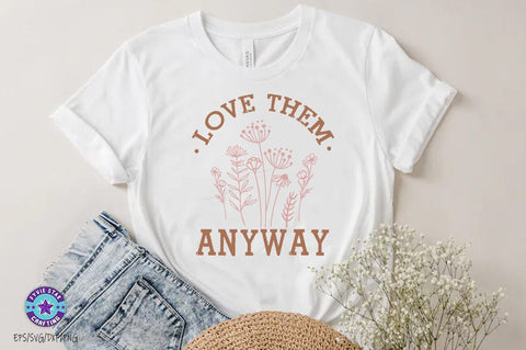 Love them anyway, Christian SVG PNG, Christian Quote SVG FiveStarCrafting 