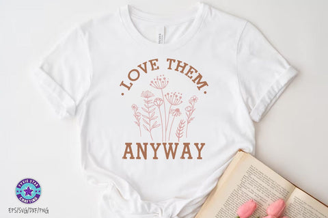 Love them anyway, Christian SVG PNG, Christian Quote SVG FiveStarCrafting 