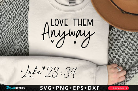 Love them Anyway Sleeve SVG Design, Christian Sleeve SVG, Faith SVG Design, Jesus Sleeve SVG SVG Regulrcrative 
