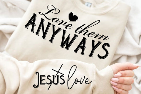 Love Them Anyway Sleeve SVG Design SVG Regulrcrative 