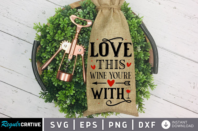 Love this wine youre with SVG design SVG Regulrcrative 
