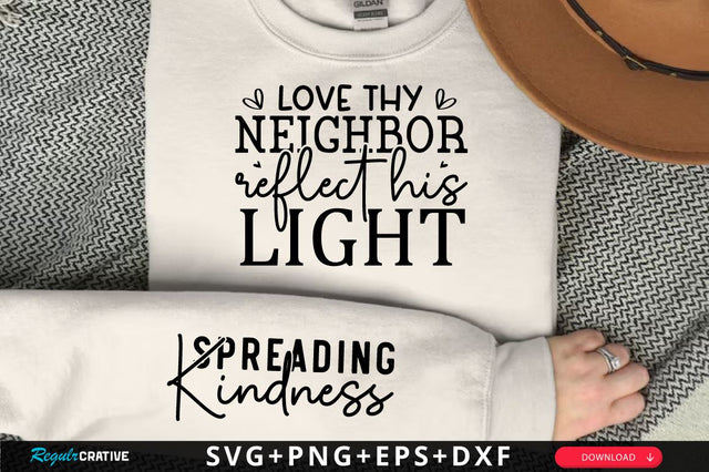 Love Thy Neighbor reflect His light Sleeve SVG Design, Inspirational sleeve SVG, Motivational Sleeve SVG Design, Positive Sleeve SVG SVG Regulrcrative 