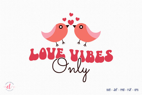 Love Vibes Only - Retro Valentine's Day SVG SVG CraftLabSVG 