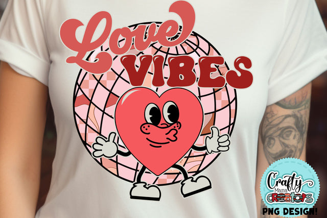 Love Vibes Retro Valentine Png Sublimation Crafty Mama Studios 