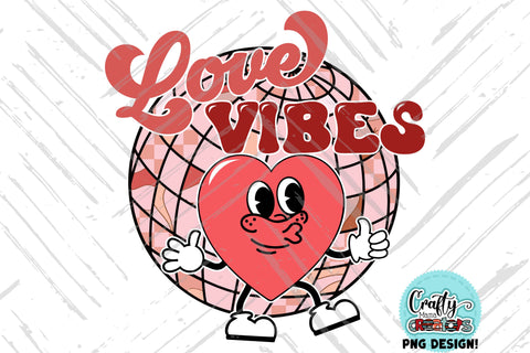 Love Vibes Retro Valentine Png Sublimation Crafty Mama Studios 