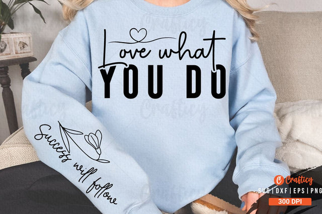 Love what you do Sleeve SVG Design SVG Designangry 