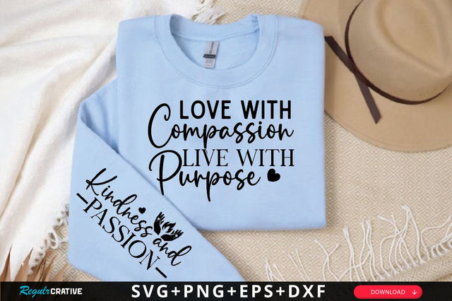 Love with Compassion Live with Purpose Sleeve SVG Design, Christian Sleeve SVG, Faith SVG Design, Jesus Sleeve SVG, Religious Sleeve SVG SVG Regulrcrative 
