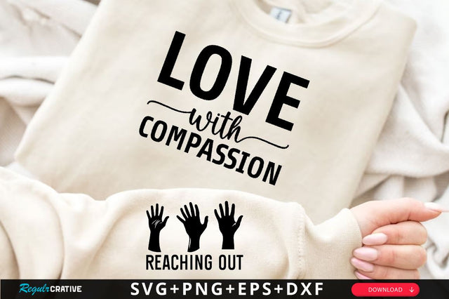 Love with Compassion Sleeve SVG Design, Christian Sleeve SVG, Faith SVG Design, Jesus Sleeve SVG SVG Regulrcrative 