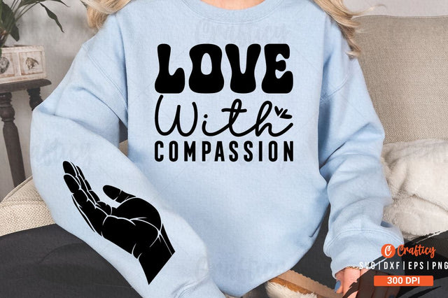 Love with compassion Sleeve SVG Design SVG Designangry 