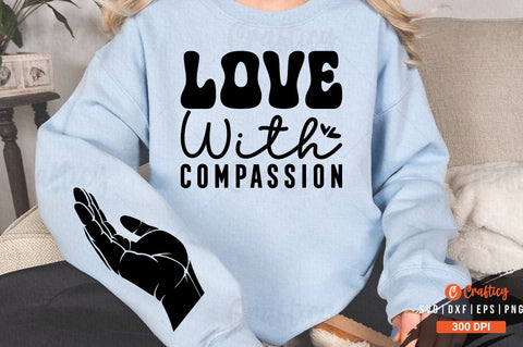 Love with compassion Sleeve SVG Design SVG Designangry 