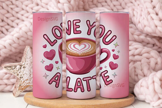 Love You A Latte 20oz Tumbler Wrap Sublimation DesignSVG 