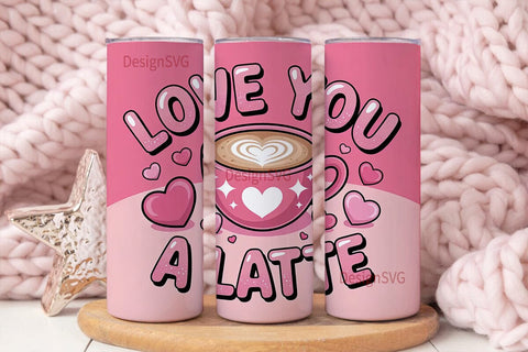 Love You A Latte 20oz Tumbler Wrap Sublimation DesignSVG 