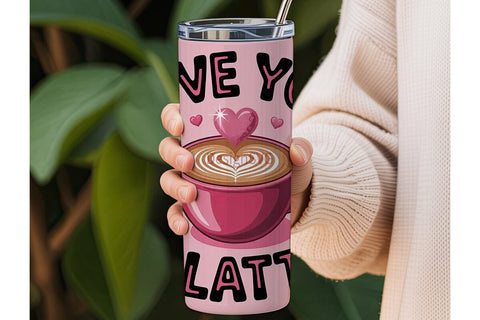 Love You A Latte 20oz Tumbler Wrap Sublimation DesignSVG 
