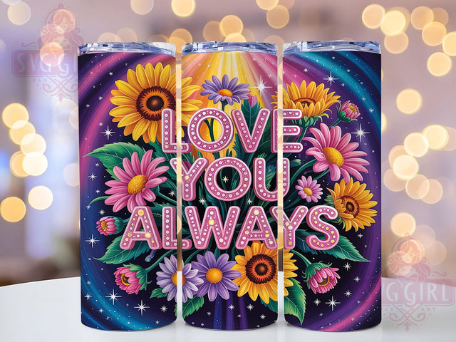 Love You Always Mom 20oz Tumbler, Love You Always Tumbler, Mom Tumbler Design, 20oz Tumbler Wrap, Sublimation Tumbler Wrap, Love Tumbler Wrap, Mom Gift Tumbler Sublimation SvggirlplusArt 