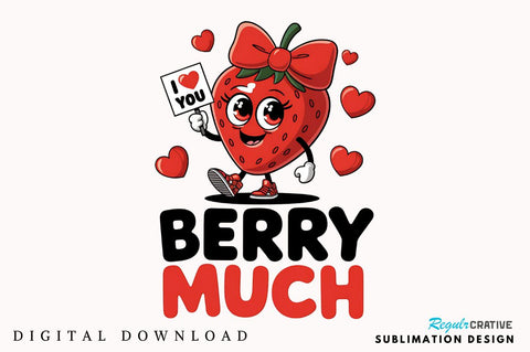 Love You Berry Much Sublimation Design Sublimation Regulrcrative 