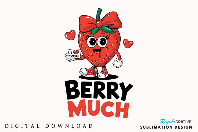 Love You Berry Much Sublimation Design Sublimation Regulrcrative 