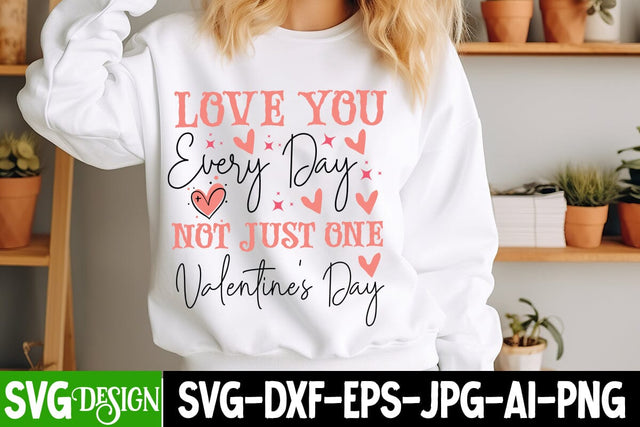 Love You Everyday Not just One Valentine’s Day SVG Design,Happy Valentine's Day SVG ,Valentine SVG ,Valentine's Day Sublimation PNG,Valentine's Day Round Sign SVG, Love SVG Design SVG BlackCatsMedia 