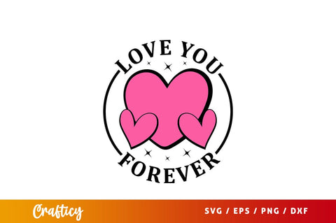 Love you forever svg Design SVG Designangry 