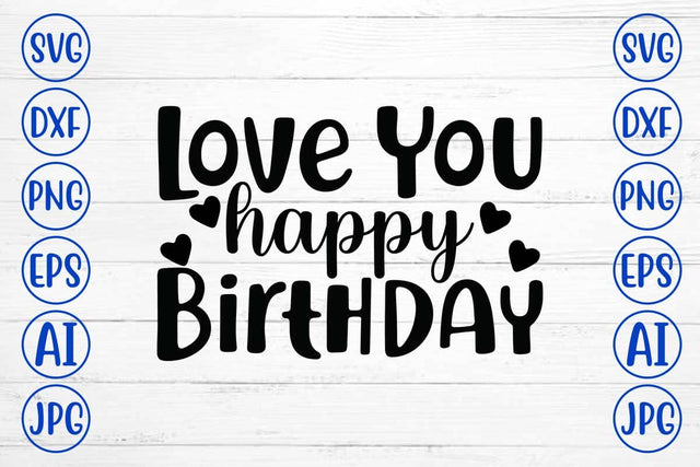 Love You Happy Birthday SVG Design SVG Syaman 