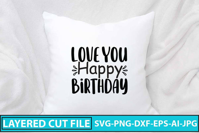 Love You Happy Birthday SVG Design SVG Syaman 