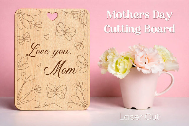 Love You Mom gift laser cut, Mothers day cutting board SVG AnastasiyaArtDesign 