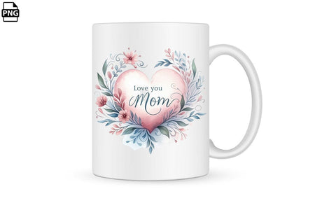 Love You Mom Mother's Day PNG Clipart Printable File Sublimation Creativedesigntee 