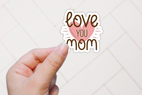 Love You Mom - Mother's Day Stickers PNG Sublimation CraftLabSVG 