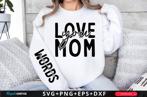 Love You Mom Sleeve SVG Design SVG Regulrcrative 