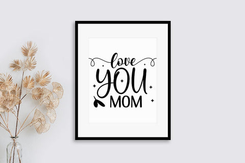 Love you mom SVG Design SVG Designangry 