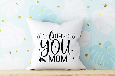 Love you mom SVG Design SVG Designangry 