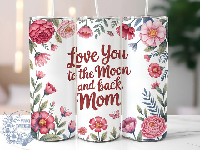 Love You Moon Back 20oz Tumbler, Sublimation Gift, Best Mom Mug, 20oz Tumbler Design, Moon and Back Quote, Mom Appreciation Theme, Floral Wrap Sublimation ToriDesigns 