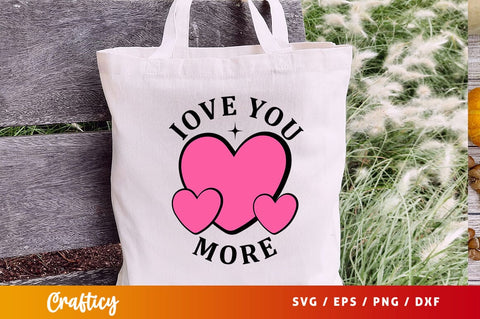 Love you more svg Design SVG Designangry 