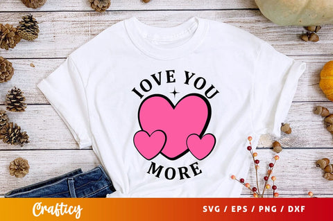 Love you more svg Design SVG Designangry 