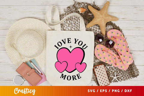 Love you more svg Design SVG Designangry 